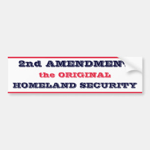 2nd Amendment Original Homeland Security Bumper Sticker