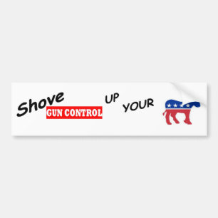 2nd Amendment :shove gun control up your Bumper Sticker