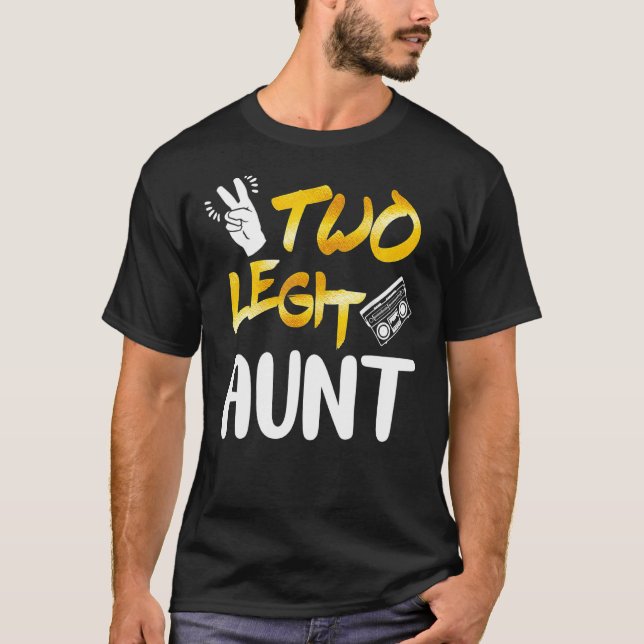 2nd Birthday Hip Hop Theme Two Legit Aunt Mum Momm T-Shirt (Front)