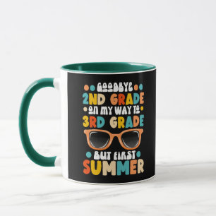 2nd Grade Graduation To 3rd Grade But First Summer Mug