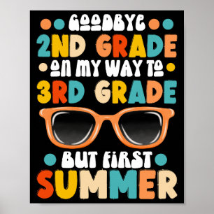 2nd Grade Graduation To 3rd Grade But First Summer Poster