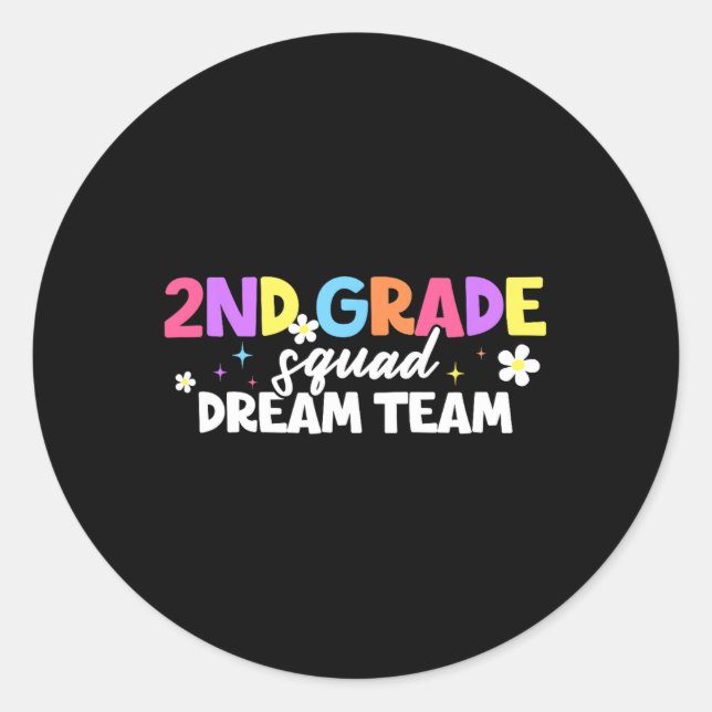2nd Grade Squad Dream Team Teacher Student Back To Classic Round Sticker (Front)