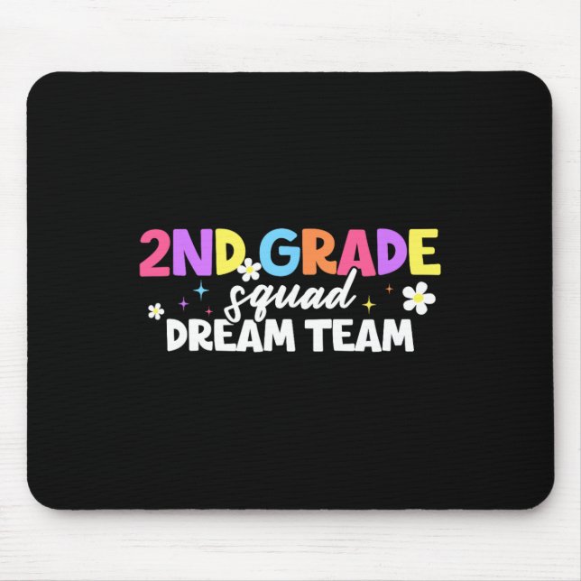 2nd Grade Squad Dream Team Teacher Student Ck To S Mouse Mat (Front)