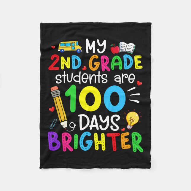 2nd Grade Students Are 100 Days Brighter 100th Day Fleece Blanket (Front)