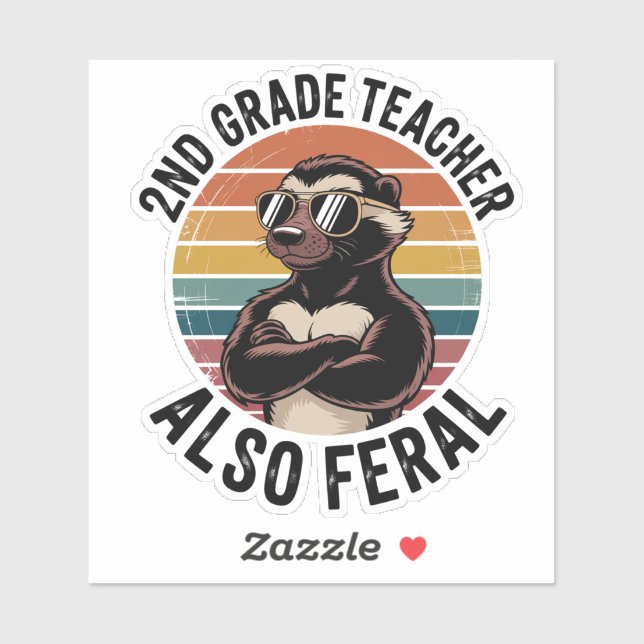 2nd Grade Teacher Also Feral | Funny Custom-Cut (Sheet)