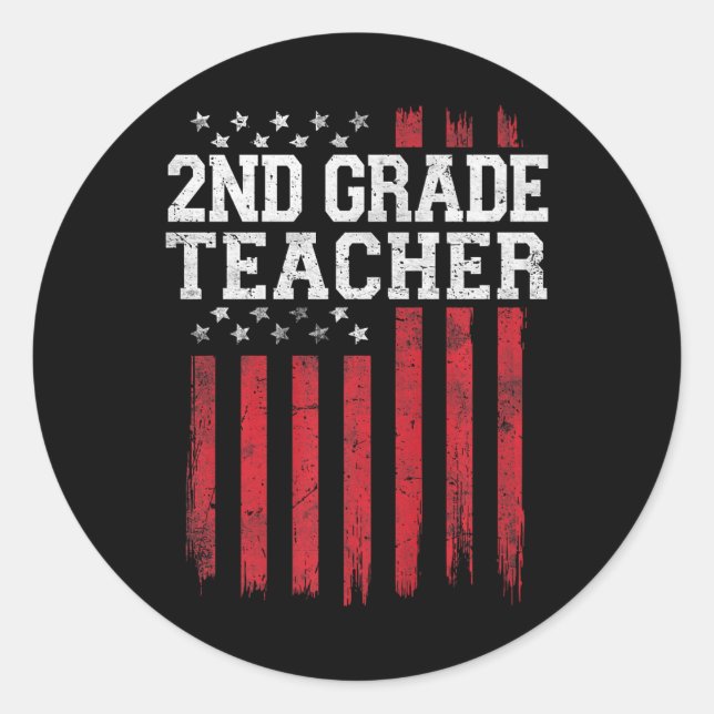 2nd Grade Teacher American Flag USA Patriot Patrio Classic Round Sticker (Front)