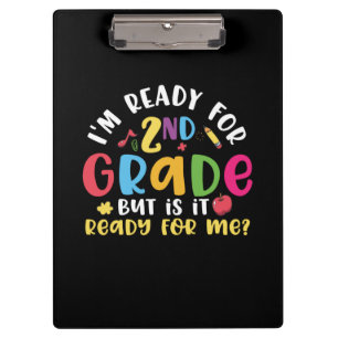2nd Grade Teacher I Am Ready For 2nd Grade Clipboard