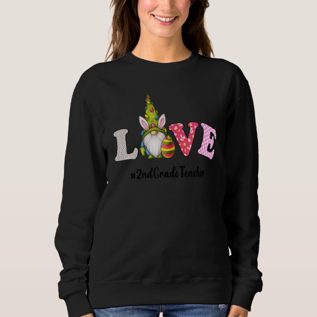 2nd Grade Teacher Life Gnome Egg Hunting Easter Da Sweatshirt (Front)