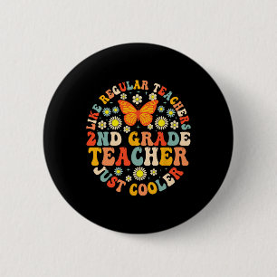 2nd Grade Teacher Like A Normal Teacher But Much C 6 Cm Round Badge
