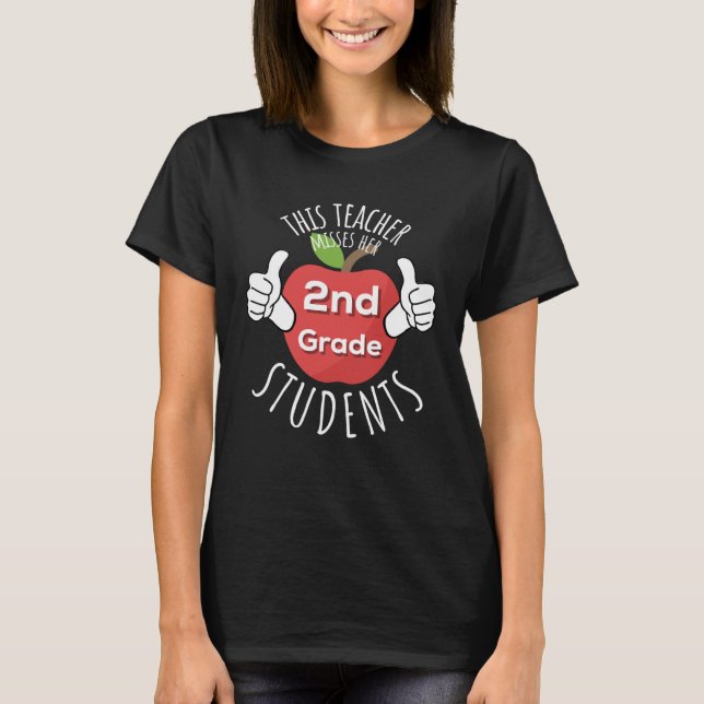 2nd Grade Teacher Misses Students Virtual Educatio T-Shirt (Front)