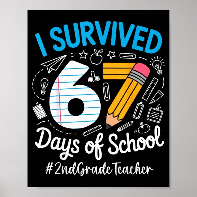 2nd Grade Teacher Survived 67 Days Of School Humor Poster (Front)