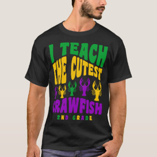 2nd Grade Teacher   Teach the Cutest Crawfish T-Shirt
