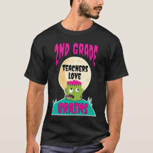 2nd Grade Teachers Love Brains  Halloween Teacher T-Shirt