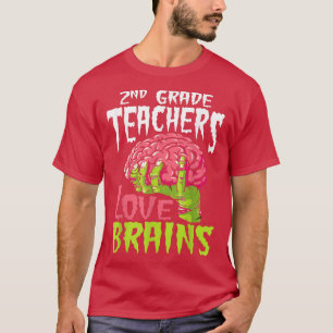 2nd Grade Teachers Love Brains Zombie Teacher Hall T-Shirt