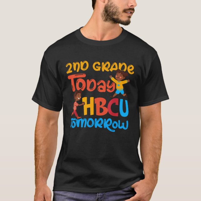 2nd Grade Today HBCU Tomorrow Graduate Grad Colleg T-Shirt (Front)