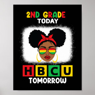 2nd Grade Today Hbcu Tomorrow Historically Black C Poster