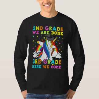 2nd Grade We Are Done 3rd Grade Here We Come Unico T-Shirt
