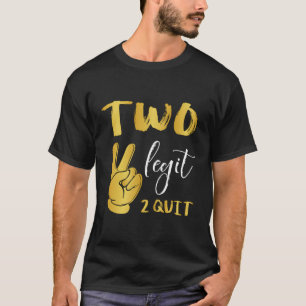 2Nd Hip Hop Theme Two Legit To Quit T-Shirt