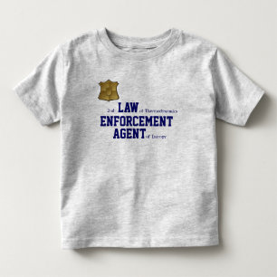 2nd LAW of Thermodynamics ENFORCEMENT Toddler T-Shirt