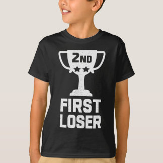 2ND PLACE FIRST LOSER Funny Second Place Trophy T-Shirt