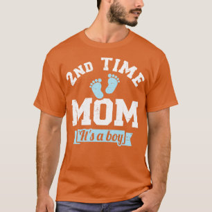 2nd Second time mum of 2 its a boy T-Shirt