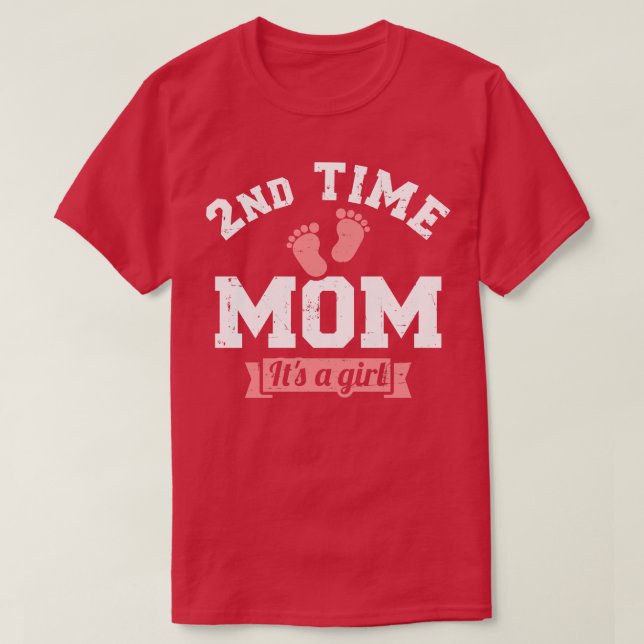 2nd Second time mum of 2 its a girl T-Shirt (Design Front)