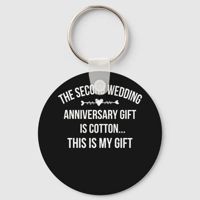 2nd Wedding Anniversary Is Cotton This Is My Gift Key Ring (Front)
