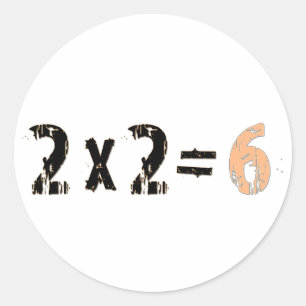 2x2=6 classic round sticker