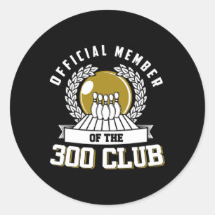 300 Club Bowling Shirt 300 Game Bowler Gift  Classic Round Sticker