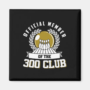 300 Club Bowling Shirt 300 Game Bowler Gift  Magnet