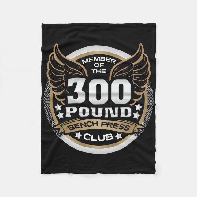 300 Pound Bench Press Club For Powerlifter Weightl Fleece Blanket (Front)