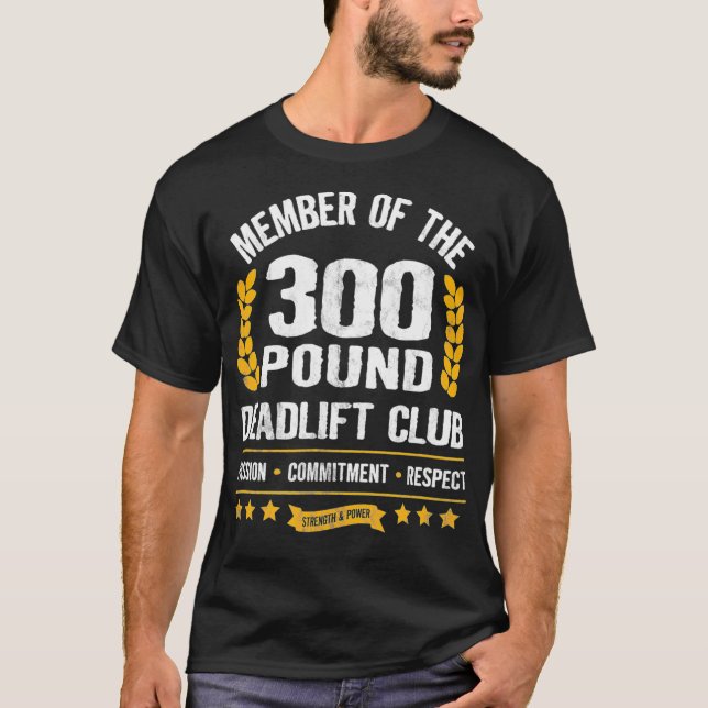 300 Pound Deadlift Club Strong Men Women Gym T-Shirt (Front)