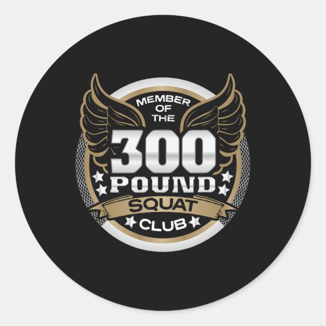 300 Pound Squat Club For Powerlifter Weightlifter  Classic Round Sticker (Front)