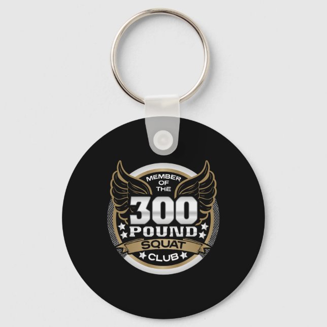 300 Pound Squat Club For Powerlifter Weightlifter  Key Ring (Front)