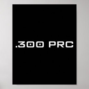 .300 Prc Long Range Hunting Lover Gift  Poster