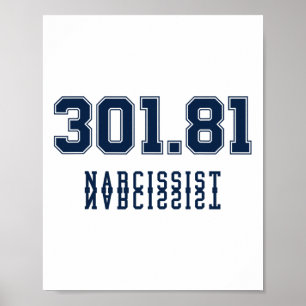 301.81 Narcissist Funny Mental Health Humour Poster