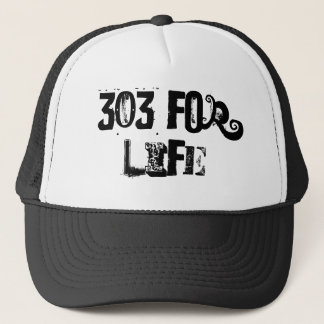 303 For Life Trucker Hat