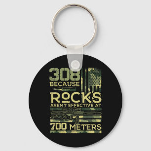 308 Because Rocks Aren't Effective Hunting America Key Ring