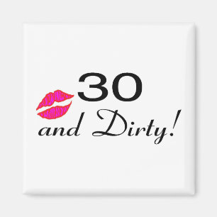 30 And Dirty Lips Magnet