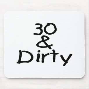 30 And Dirty Mouse Mat