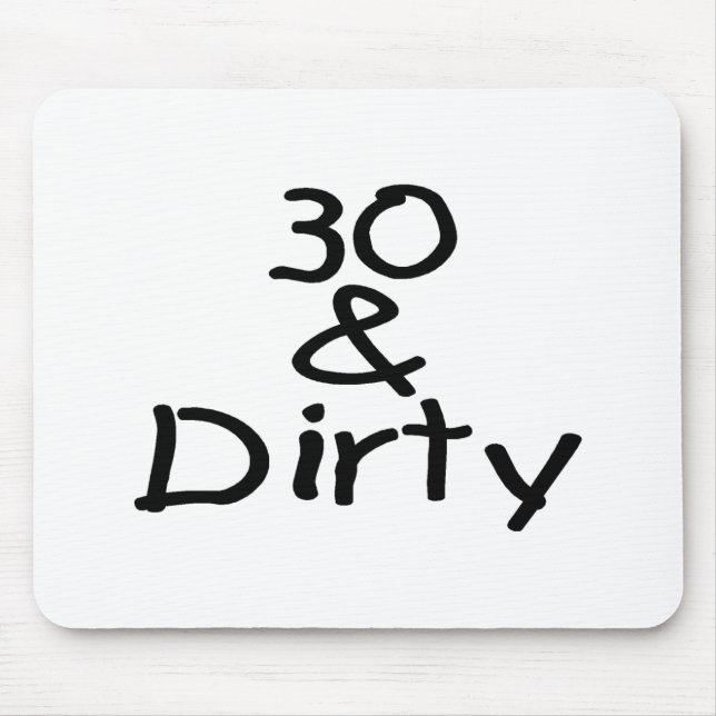 30 And Dirty Mouse Mat (Front)
