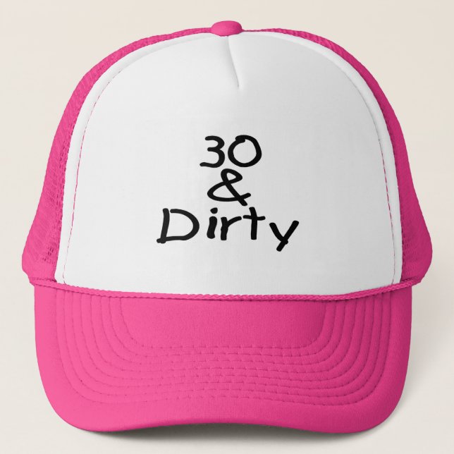 30 And Dirty Trucker Hat (Front)