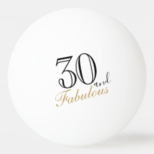 30 and Fabulous Elegant Script 30th Birthday Ping Ping Pong Ball