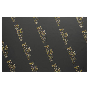 30 and Fabulous  Fabric