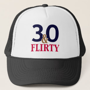30 and Flirty 30th Birthday Trucker Hat