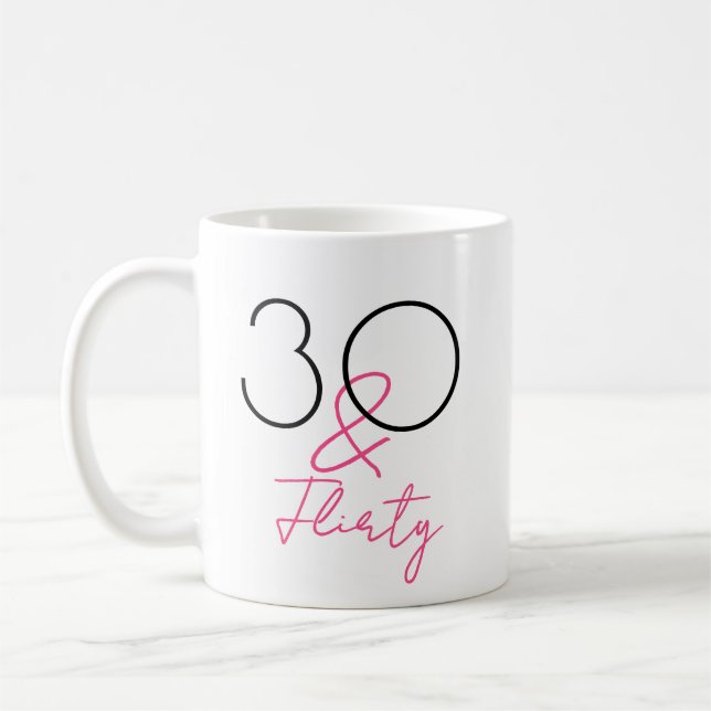 30 and Flirty Pink Script 30th Birthday Coffee Mug (Left)