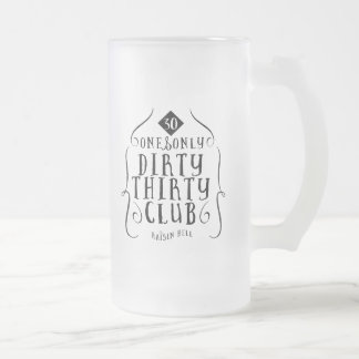 30 Birthday 30 Years Old Dirty 30 Frosted Glass Beer Mug