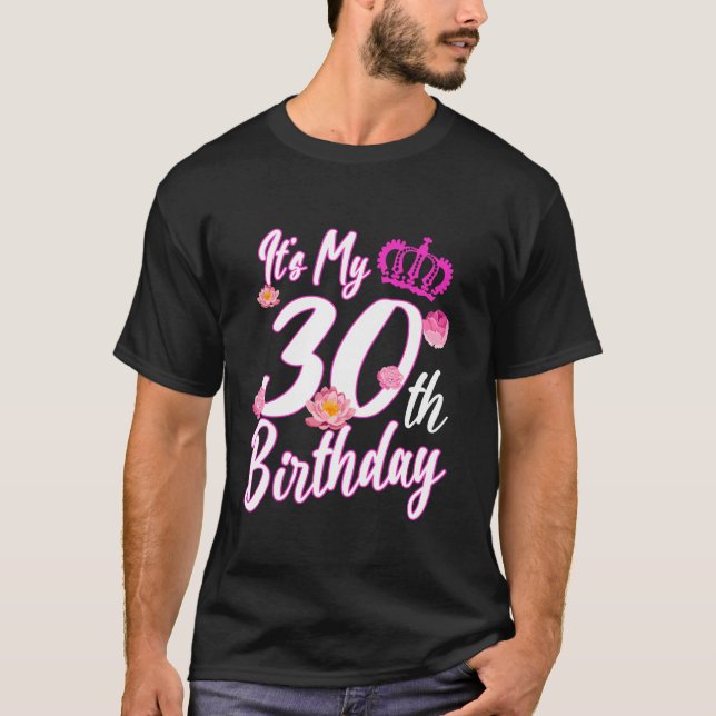 30 Birthday Flower It s My 30th Birthday Squad Fam T-Shirt (Front)