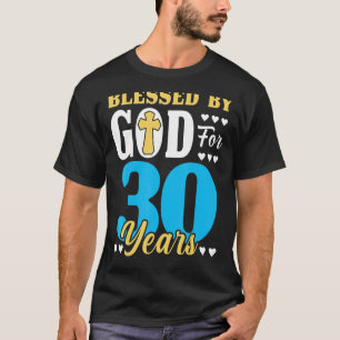 30 Birthday Man Woman Blessed By God For 30 Years T-Shirt