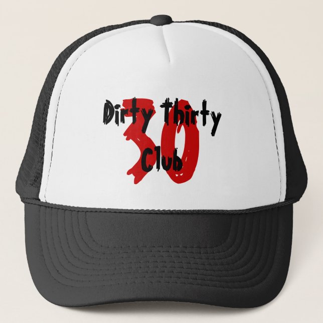 30, Dirty Thirty Club Trucker Hat (Front)